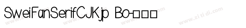 SweiFanSerifCJKjp Bo字体转换